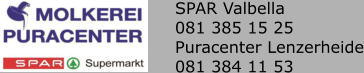 SPAR Valbella 081 385 15 25 Puracenter Lenzerheide 081 384 11 53